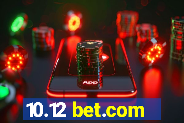 10.12 bet.com